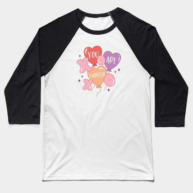 You Are Enough XOXO Happy Valentines Day Baseball T-Shirt by Pop Cult Store